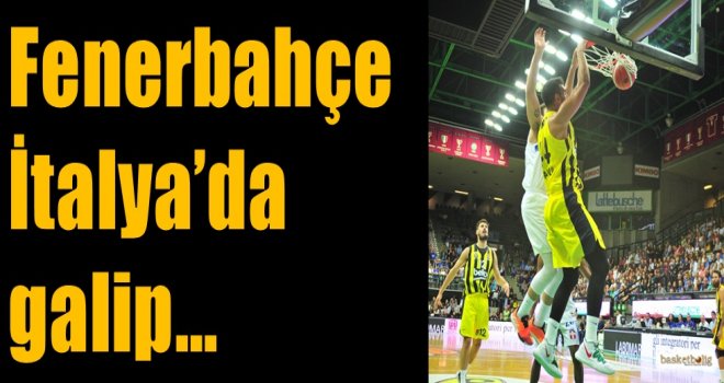 Fenerbahçe İtalya'da galip...