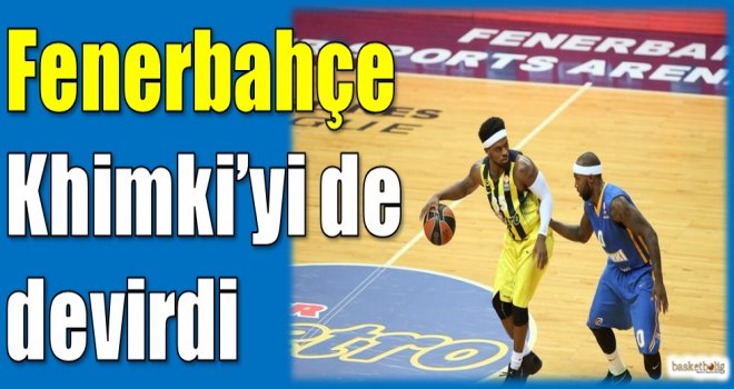 Fenerbahçe, Khimki'yi de devirdi