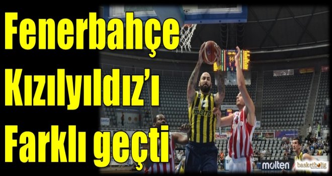 Fenerbahçe, Kızılyıldız'ı farklı geçti
