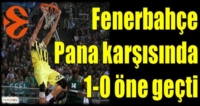 Fenerbahçe, Pana karşısında 1-0 öne geçti