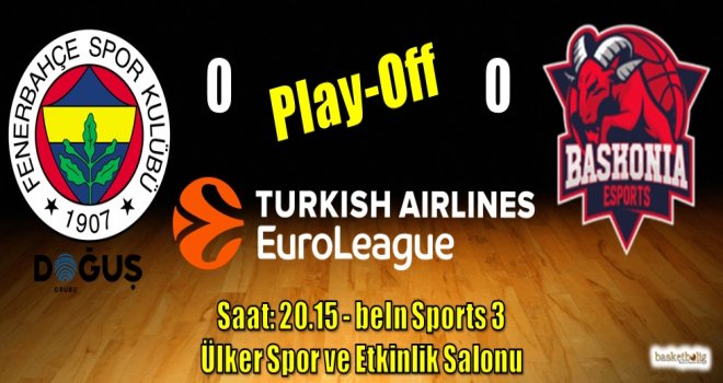 Fenerbahçe Play-Off'ta ilk maçına çıkıyor...