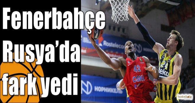 Fenerbahçe, Rusya'da fark yedi