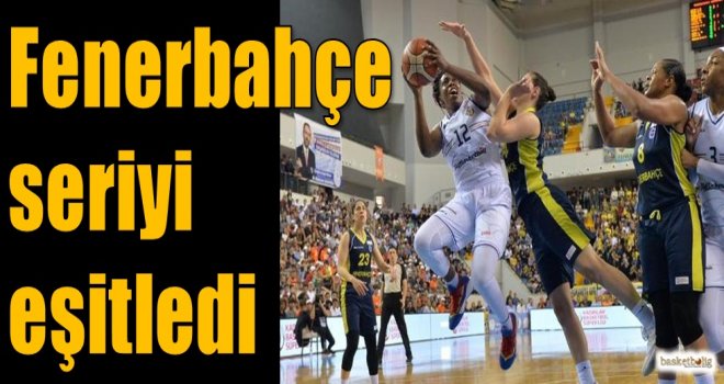Fenerbahçe seriyi eşitledi