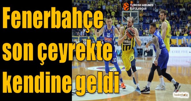 Fenerbahçe son çeyrekte kendine geldi