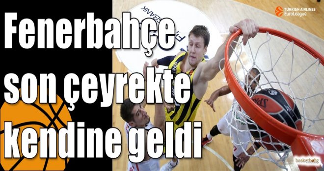 Fenerbahçe son çeyrekte kendine geldi