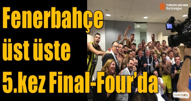 Fenerbahçe üst üste 5.kez Final-Four'da