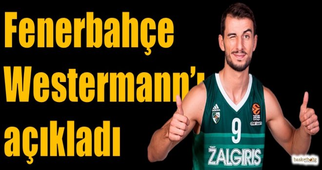 Fenerbahçe, Westermann'ı açıkladı