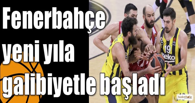 Fenerbahçe yeni yıla galibiyetle başladı