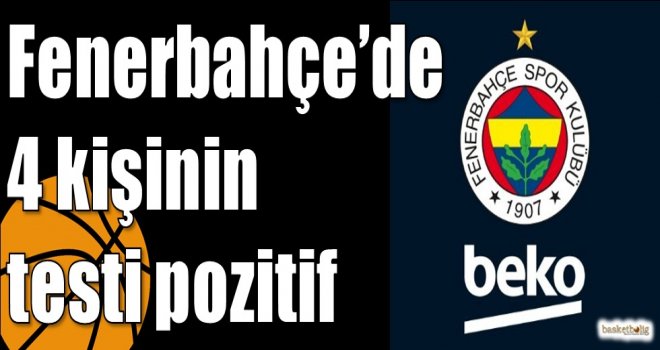Fenerbahçe?de 4 kişinin testi pozitif