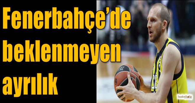 Fenerbahçe'de beklenmeyen ayrılık