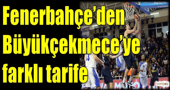 Fenerbahçe'de Büyükçekmece'ye farklı tarife