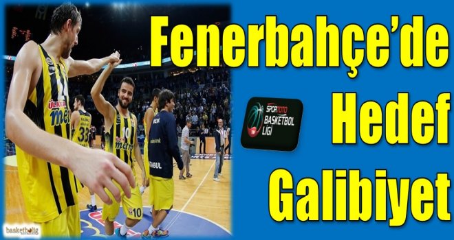Fenerbahçe'de hedef galibiyet
