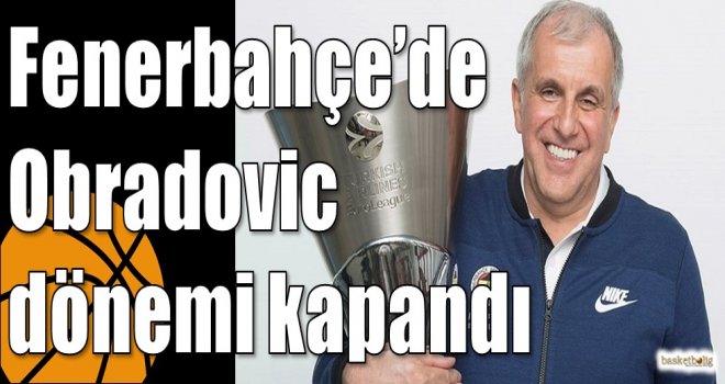 Fenerbahçe?de Obradovic dönemi kapandı