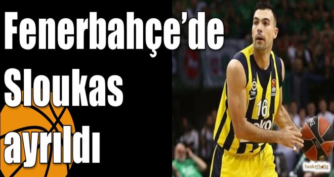 Fenerbahçe?de Sloukas ayrıldı