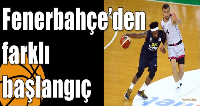 Fenerbahçe'den farklı başlangıç