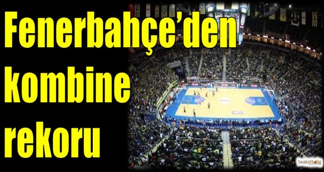 Fenerbahçe'den kombine rekoru