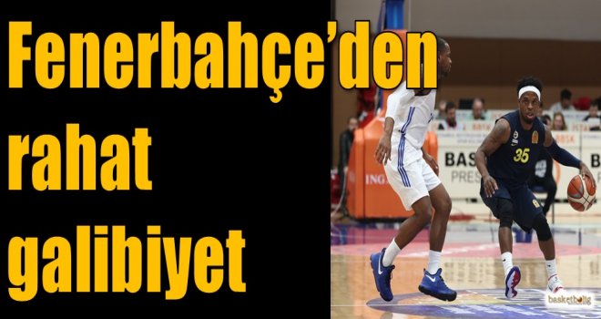 Fenerbahçe'den rahat galibiyet