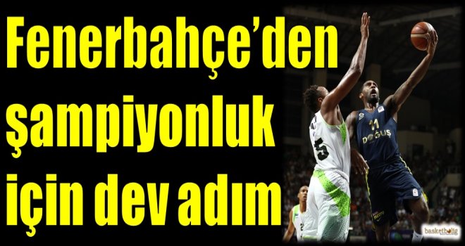 Fenerbahçe'den şampiyonluk için dev adım...