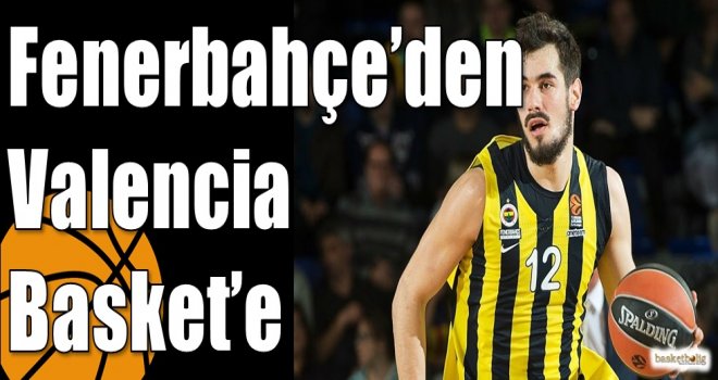 Fenerbahçe?den Valencia Basket?e