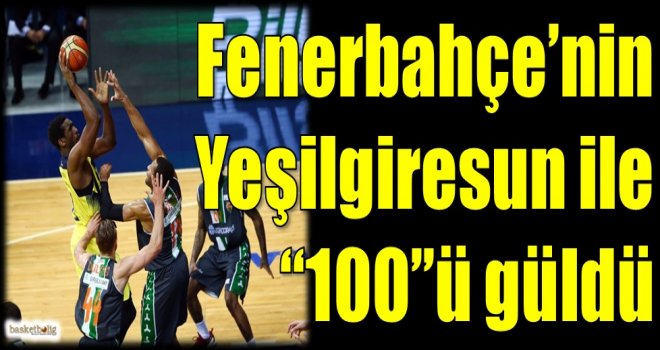 Fenerbahçe'nin Yeşilgiresun ile ''100''ü güldü