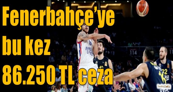 Fenerbahçe'ye bu kez 86.250 TL ceza
