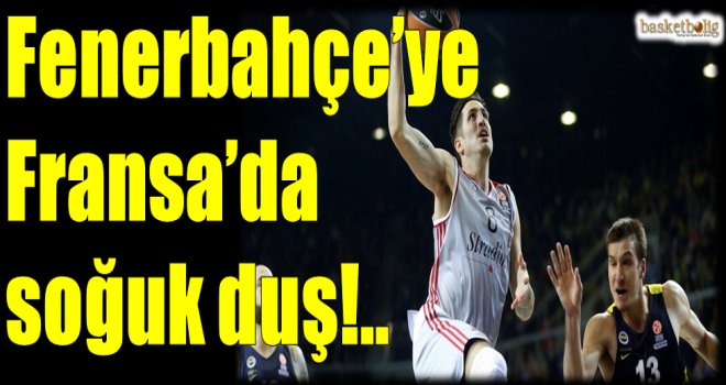 Fenerbahçe'ye Fransa'da soğuk duş!..