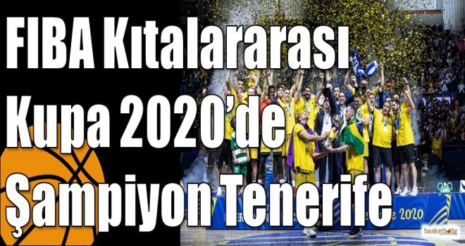 FIBA Kıtalararası Kupa 2020?de Şampiyon Tenerife