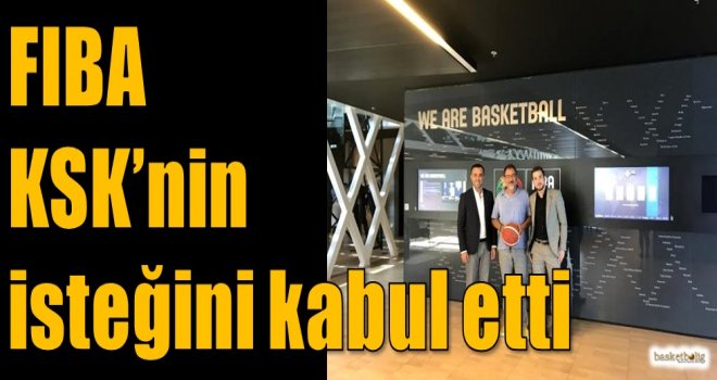 FIBA, KSK'nin isteğini kabul etti