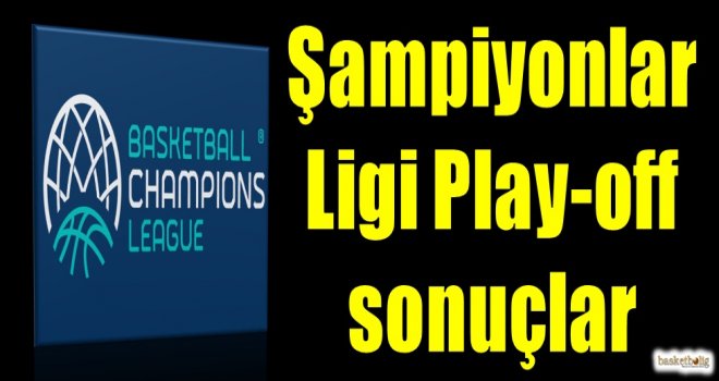 FIBA Şampiyonlar Ligi  Play-Off sonuçlar
