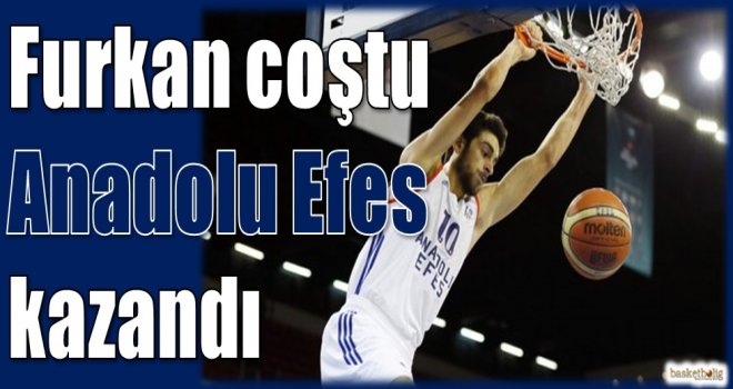 Furkan coştu Anadolu Efes kazandı