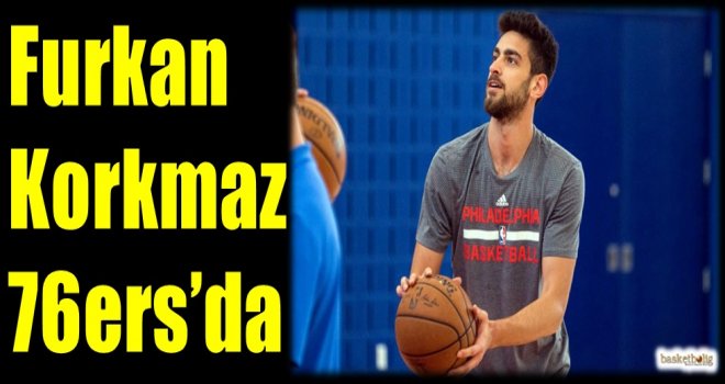 Furkan Korkmaz Philadelphia 76ers'da