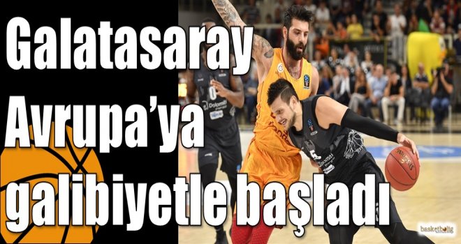 Galatasaray, Avrupa'ya galibiyetle başladı
