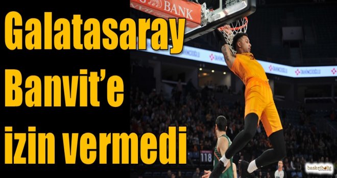 Galatasaray, Banvit'e izin vermedi