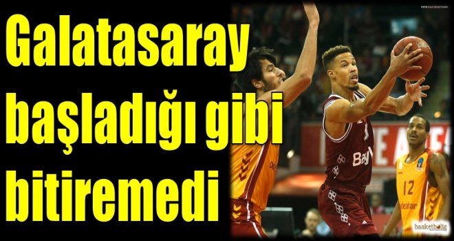 Galatasaray başladığı gibi bitiremedi