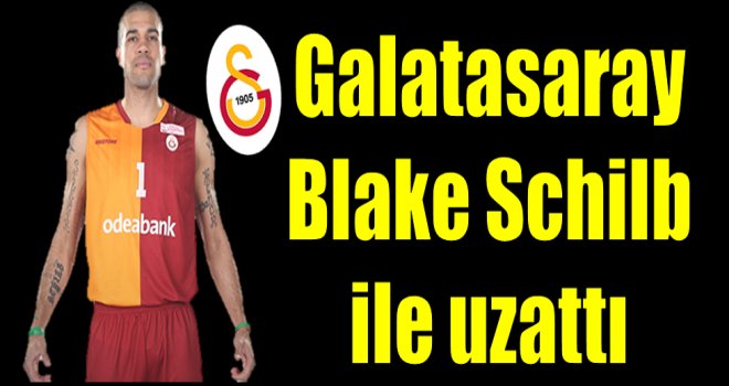 Galatasaray, Blake Schilb ile uzattı