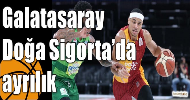 Galatasaray Doğa Sigorta?da ayrılık