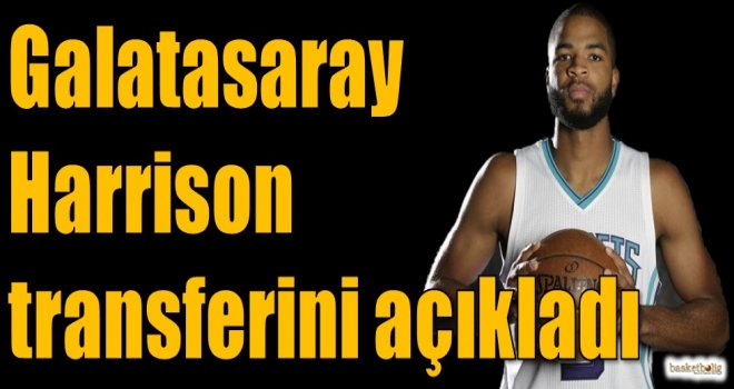 Galatasaray, Harrison transferini açıkladı