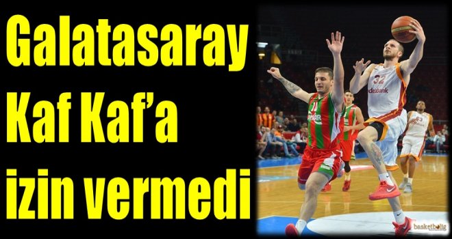Galatasaray, Kaf Kaf'a izin vermedi