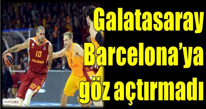 Galatasaray Odeabank, Barcelona'ya göz açtırmadı