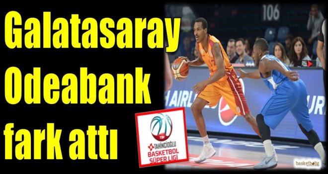 Galatasaray Odeabank fark attı...