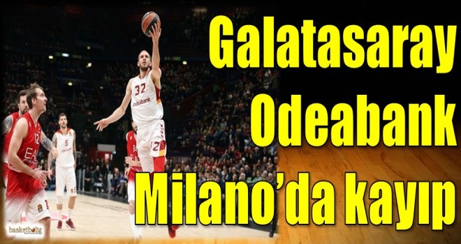 Galatasaray Odeabank, Milano'da kayıp