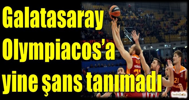 Galatasaray Odeabank, Olympiacos'a yine şans tanımadı