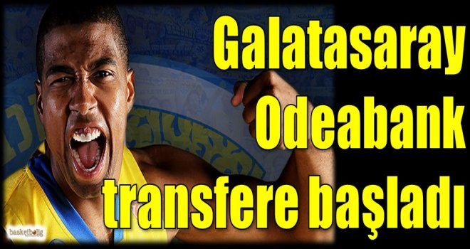 Galatasaray Odeabank transfere başladı...