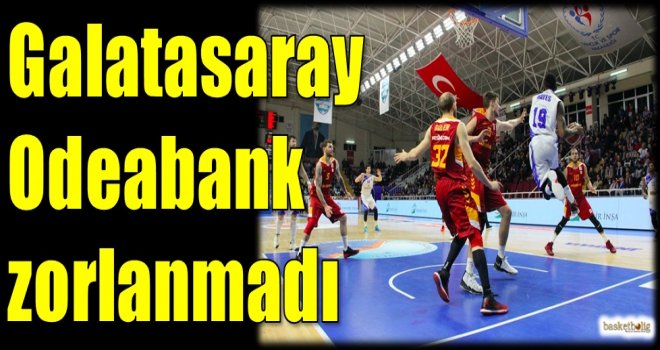 Galatasaray Odeabank zorlanmadı