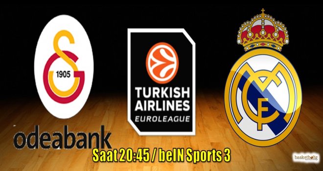 Galatasaray Odeabank'ın konuğu Real Madrid