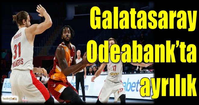 Galatasaray Odeabank'ta ayrılık