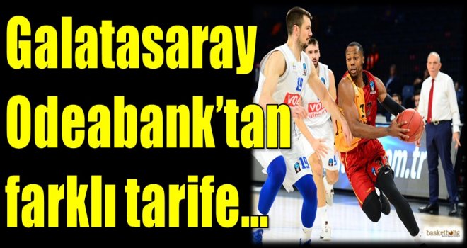 Galatasaray Odeabank'tan farklı tarife...