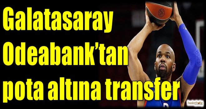 Galatasaray Odeabank'tan pota altına transfer
