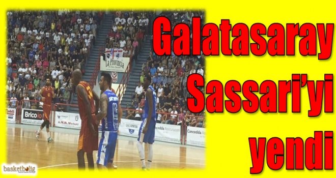 Galatasaray, Sassari'yi yendi