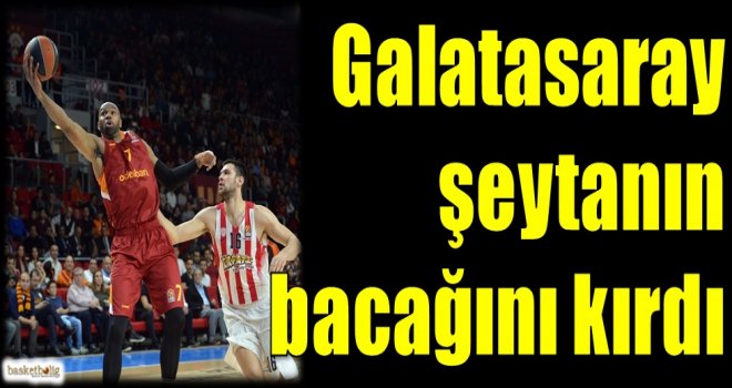 Galatasaray şeytanın bacağını kırdı...
